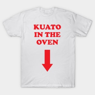 KUATO in the oven T-Shirt